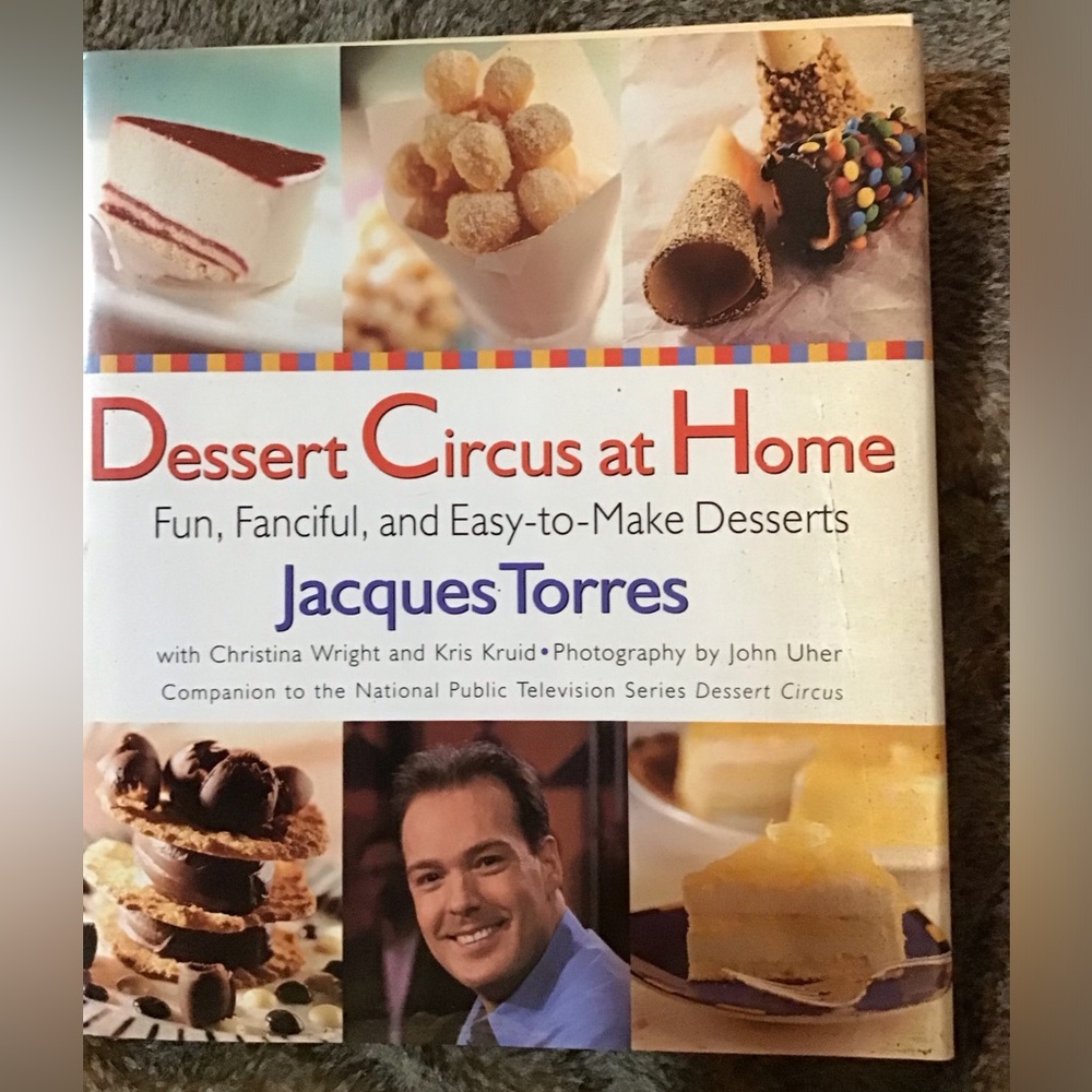 Dessert Circus at Home by Jacques Torres